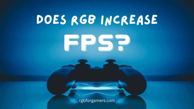 Does RGB increase FPS written and under that text there is a gamepad