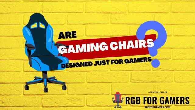 Are gaming chairs designed only for gamers?