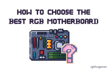 How to Choose the Best RGB Motherboard