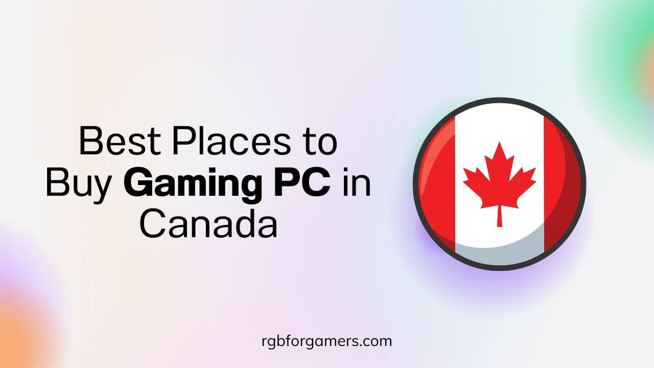 5 Best Places to Buy Gaming PC in Canada Your Ultimate Guide RGB