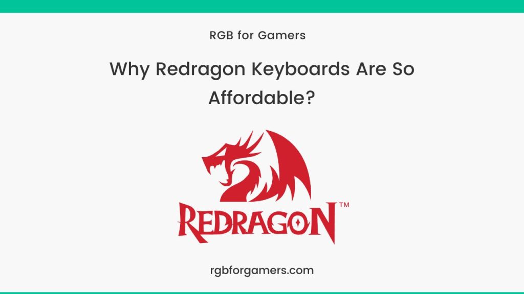 Why Redragon Keyboards Are So Affordable